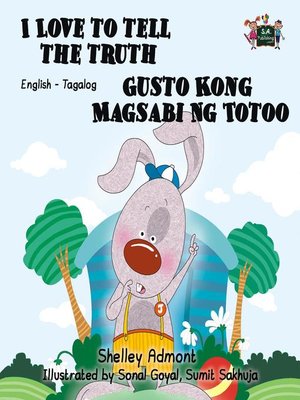 cover image of I Love to Tell the Truth Gusto Kong Magsabi Ng Totoo (Tagalog Children's Book Bilingual)